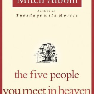 The Five People You Meet in Heaven  – Mitch Albom