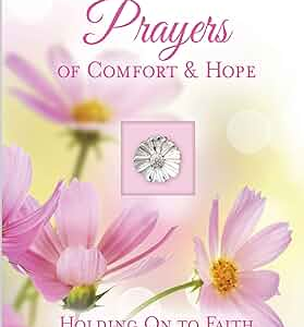 Prayers of Comfort & Hope: Holding On to Faith