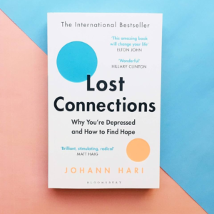 Lost Connections: Why You’re Depressed and How to Find Hope  – Johann Hari