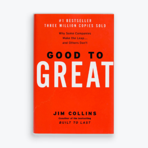 Good to Great  – Jim Collins
