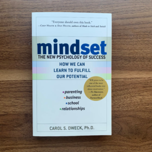 Mindset: The New Psychology of Success  – Carol S. Dweck, Ph.D.